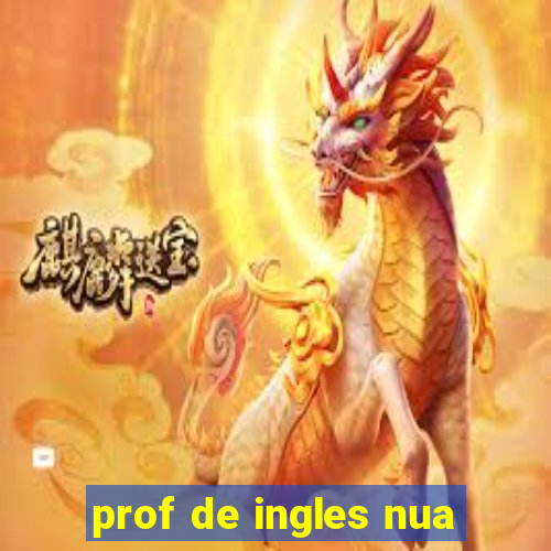 prof de ingles nua